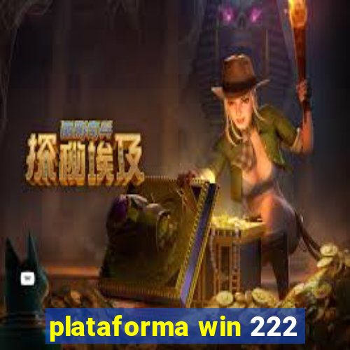 plataforma win 222